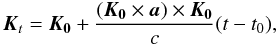 \begin{equation} \label{equ1} \vec{K}_t = \vec{K_0}+\frac{(\vec{K_0} \times \vec{a}) \times \vec{K_0}}{c}{(t-t_0),} \end{equation}