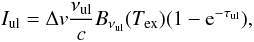 Mathematical equation: \appendix \setcounter{section}{1} \begin{equation} \label{eq:iint_full} I_{\rm ul} = \Delta {v} \frac{\nu_{\rm ul}}{c} B_{\nu_{\rm ul}}(T_{\rm ex}) ( 1 - {\rm e}^{-\tau_{\rm ul}}), \end{equation}