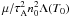 Mathematical equation: \hbox{${\mu/ \tau_{\rm A}^{2} n_0^2 \Lambda (T_0)} $}
