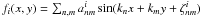 Mathematical equation: \hbox{$f_i (x,y) = \sum_{n,m} a_{nm}^i \sin(k_n x + k_m y + \zeta_{nm}^i)$}