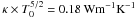 Mathematical equation: \hbox{$\kappa \times T_0^{5/2}=0.18\, \rm W m^{-1} K^{-1}$}