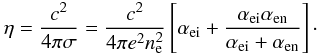Mathematical equation: \begin{equation} \label{etaT} \eta={{c^2}\over {4\pi \sigma}}={{c^2}\over {4\pi e^2 n^2_{\rm e}}}\left [\alpha_{\rm ei}+{{\alpha_{\rm ei}\alpha_{\rm en}}\over {\alpha_{\rm ei}+\alpha_{\rm en}}} \right ]\cdot \end{equation}