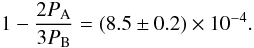 \begin{equation} 1-\frac{2P_{\rm A}}{3 P_{\rm B}} = (8.5 \pm 0.2) \times 10^{-4}. \label{eq:resonance} \end{equation}