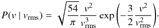 Mathematical equation: \begin{equation} \label{eq:maxwellian} P(v~|~v_{\rm rms}) = \sqrt{\frac{54}{\pi}} \frac{v^2}{v_{\rm rms}^3} \exp{ \left( -\frac{3}{2} \frac{ v^2}{v_{\rm rms}^2} \right)}\cdot \end{equation}