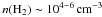 Mathematical equation: \hbox{$\nhdos\sim 10^{4-6}\,{\rm cm^{-3}}$}