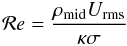 Mathematical equation: \begin{equation} \mathcal{R}e = \frac{\rho_{\rm mid}U_{\rm rms}}{\kappa \sigma} \end{equation}