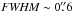 Mathematical equation: \hbox{$\textit{FWHM} \sim 0\farcs6$}