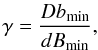 Mathematical equation: $$\gamma = \frac{D b_{\rm min}}{d B_{\rm min}},$$