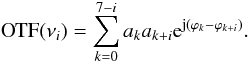 Mathematical equation: $${\rm OTF}(\nu_i)=\sum_{k=0}^{7-i}{a_k a_{k+i}{\rm e}^{{\rm j}(\varphi_k-\varphi_{k+i})}}.$$