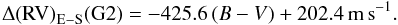 Mathematical equation: \appendix \setcounter{section}{1} \begin{equation} \Delta\mathrm{(RV)}_{\rm E-S} ({\rm G}2)= -425.6\,(B-V)+202.4\, \mathrm{m\,s}^{-1}. \label{G22} \end{equation}