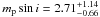 Mathematical equation: \hbox{$m_{\rm p}\sin i=2.71^{+1.14}_{-0.66}$}