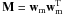 Mathematical equation: \hbox{$\mathbf{M}=\mathbf{w}_{\rm m} \mathbf{w}_{\rm m}^{\rm T}$}