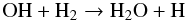 Mathematical equation: \begin{equation} \label{wat2} {\rm OH + H_2} \rightarrow {\rm H_2O + H} \end{equation}