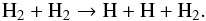 Mathematical equation: \begin{equation} \label{h2diss} {\rm H}_2 + {\rm H_2 \rightarrow H + H + H_2.} \end{equation}