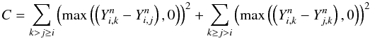 Mathematical equation: \appendix \setcounter{section}{1} \begin{equation} C = \sum_{k > j \ge i}\left( \max \left(\left(Y_{i,k}^n - Y_{i,j}^n\right),0\right)\right)^2 +\sum_{k \ge j > i}\left( \max \left(\left(Y_{i,k}^n - Y_{j,k}^n\right),0\right)\right)^2 \end{equation}
