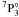 Mathematical equation: \hbox{$^7{\rm P}^{\circ}_3$}