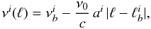 Mathematical equation: \begin{equation} \label{eq60} \nu^i(\ell)=\nu_b^i - \frac{\nu_0}{c}\,a^i\,\vert \ell - \ell_b^i \vert, \end{equation}