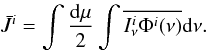 Mathematical equation: \begin{equation} \label{eq120} \bar{J}^i=\int{\frac{{\rm d}\mu}{2}}\int{\overline{ I^i_{\nu}\Phi^i(\nu) }{\rm d}\nu}. \end{equation}