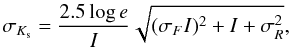 Mathematical equation: \begin{equation} \sigma_{K_{\rm s}}=\frac{2.5 \log{e}}{I} \sqrt{(\sigma_F I)^2+I+\sigma_R^2}, \label{sigKs} \end{equation}