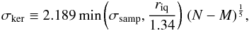 Mathematical equation: \begin{equation} \winWidth \defby 2.189\min\left(\sampStdDev,\frac{\interQuartRge}{1.34}\right)\,(\nSamp-\nSampBurn)^{\frac{1}{5}},\label{eq_def_KDE_win_width} \end{equation}