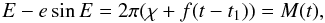 Mathematical equation: \begin{equation} \EA-\PMe\sin\EA = 2\pi(\PMchi+\PMf(\tm-\tmOne)) = \MA(\tm),\\\label{eq_Keplers_eq_chi} \end{equation}