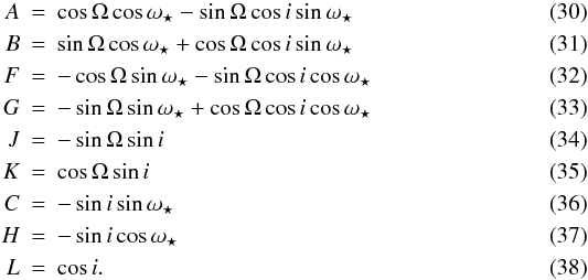 Mathematical equation: \begin{eqnarray} \label{eq_rot_matrix_A} A &=& \cos\PMOmega\cos\PMomegaS-\sin\PMOmega\cos\PMi\sin\PMomegaS\\ B &=& \sin\PMOmega\cos\PMomegaS+\cos\PMOmega\cos\PMi\sin\PMomegaS\\ F &=& -\cos\PMOmega\sin\PMomegaS-\sin\PMOmega\cos\PMi\cos\PMomegaS\\ \label{eq_rot_matrix_G} G &=& -\sin\PMOmega\sin\PMomegaS+\cos\PMOmega\cos\PMi\cos\PMomegaS\\ J &=& -\sin\PMOmega\sin\PMi\\ \label{eq_rot_matrix_K} K &=& \cos\Omega\sin\PMi\\ C &=& -\sin\PMi\sin\PMomegaS\\ H &=& -\sin\PMi\cos\PMomegaS\\ L &=& \cos\PMi. \end{eqnarray}