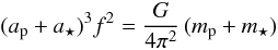 Mathematical equation: \begin{equation} (\PMaP+\PMaS)^3\PMf^2 = \frac{\gravConst}{4\pi^2}\,(\PMmP+\PMmS)\label{eq_Kepler_III} \end{equation}