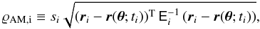 Mathematical equation: \begin{equation} \RESIDnorm_{\mathrm{AM,i}} \defby s_i\sqrt{(\vr_i-\mdlFctAM{\vPar}{\tm_i})\transp\,\dataCovM_i\inv\,(\vr_i-\mdlFctAM{\vPar}{\tm_i})},\label{eq_def_norm_resid_AM} \end{equation}