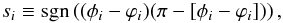 Mathematical equation: \begin{equation} s_i \defby \sgn\left((\UNCERTELLphi_i-\RESIDphi_i)(\pi-[\UNCERTELLphi_i-\RESIDphi_i])\right), \end{equation}