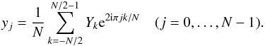 Mathematical equation: \begin{equation} \label{eq:idft} y_j = \frac{1}{N} \sum_{k=-N/2}^{N/2-1} Y_k {\rm e}^{2{\rm i}\pi jk/N} \quad (j=0,\dots,N-1). \end{equation}