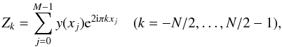 Mathematical equation: \begin{equation} \label{eq:andft} Z_k = \sum_{j=0}^{M-1} y(x_j) {\rm e}^{2{\rm i}\pi k x_j} \quad (k = -N/2,\dots,N/2-1), \end{equation}