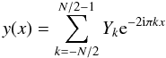Mathematical equation: \begin{equation} \label{eq:trigpol} y(x) = \sum_{k=-N/2}^{N/2-1} Y_k {\rm e}^{-2{\rm i}\pi kx} \end{equation}