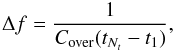 Mathematical equation: \begin{equation} \label{eq:df} \Delta f = \frac{1}{C_{\mathrm{over}}(t_{N_t} - t_1)}, \end{equation}