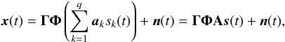 Mathematical equation: \begin{equation} \vec{x}(t) = \mathbf{\Gamma} \mathbf{\Phi} \left(\sum_{k=1}^{q} \vec{a}_{k} s_{k}(t)\right) + \vec{n}(t) = \mathbf{\Gamma} \mathbf{\Phi} \mathbf{A} \vec{s}(t) + \vec{n}(t), \label{eq:DM1} \end{equation}