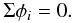 Mathematical equation: \begin{equation} \Sigma \phi_i = 0. \label{eq:Redun9} \end{equation}