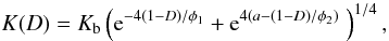 Mathematical equation: \begin{equation} K(D)=K_{\rm b}\left({\rm e}^{-4(1-D)/\phi_1}+{\rm e}^{4(a-(1-D)/\phi_2)}\; \right)^{1/4}, \label{HeatCond} \end{equation}