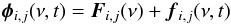 Mathematical equation: \begin{eqnarray} {\vec \phi_{i,j}(\nu,t)} = {\vec F_{i,j}(\nu)}+{\vec f_{i,j}(\nu,t)} \end{eqnarray}