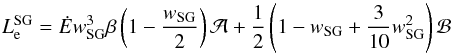 Mathematical equation: \begin{equation} \begin{gathered} L_\mathrm{e}^{\rm SG} = \dot {E} w_\mathrm{SG}^3 \beta \left(1 - {w_\mathrm{SG}\over 2}\right) \mathcal{A} +{1\over 2}\left(1-w_\mathrm{SG} + {3 \over 10} w_\mathrm{SG}^2\right) \mathcal{B} \end{gathered}\label{eqn:Lghigh} \end{equation}