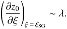 Mathematical equation: \begin{equation} \label{smalllambda} \left(\frac{\partial z_0}{\partial\xi}\right)_\mathrm{\xi\,=\,\xi_\mathrm{SG}}\sim\lambda. \end{equation}