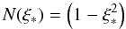Mathematical equation: \begin{equation} N(\xi_*) = \left(1 - \xi_*^2\right) \end{equation}