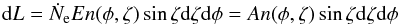 Mathematical equation: \begin{equation} {\rm d}L = \dot{N}_{\rm e} E n(\phi,\zeta) \sin\zeta {\rm d}\zeta {\rm d}\phi=An(\phi,\zeta) \sin\zeta {\rm d}\zeta {\rm d}\phi \end{equation}