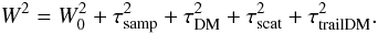 Mathematical equation: \begin{equation} \label{Wsmearing} W^2=W_{0}^2 + \tau_\mathrm{samp}^2 + \tau_\mathrm{DM}^2 + \tau_\mathrm{scat}^2 + \tau_\mathrm{trailDM}^2. \end{equation}