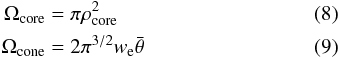 Mathematical equation: \begin{eqnarray} \Omega_\mathrm{core}&=&\pi\rho_\mathrm{core}^2\\ \Omega_\mathrm{cone}&= &2\pi^{3/2}w_{\rm e} \bar \theta \end{eqnarray}