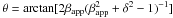 Mathematical equation: \hbox{$\theta=\arctan[2\beta_\mathrm{app}(\beta_\mathrm{app}^2+\delta^2-1)^{-1}]$}