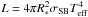Mathematical equation: \hbox{$L=4\pi R_*^2\sigma_{\rm SB}T_{\rm eff}^4$}