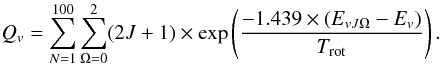Mathematical equation: $$ Q_v=\sum_{N=1}^{100}\sum_{\Omega=0}^{2}(2J+1)\times \exp\left({-1.439\times(E_{vJ\Omega}-E_v)\over T_{\rm rot}}\right). $$