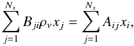 Mathematical equation: $$ \sum _{j=1}^{N_x}B_{ji}\rho_{\nu }x_j = \sum _{j=1}^{N_x}A_{ij}x_i, $$