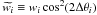 Mathematical equation: \hbox{$\widetilde{w_i}\equiv w_i \cos^2(2\Delta\theta_i)$}