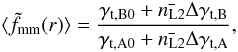 Mathematical equation: \appendix \setcounter{section}{6} \begin{equation} \langle\tilde{f}_{\rm{mm}}(r)\rangle=\frac{\gamma_{{\rm t},\rm B0}+\bar{n_{\rm L2}}\Delta \gamma_{{\rm t},\rm B}}{\gamma_{{\rm t},\rm A0} +\bar{n_{\rm L2}}\Delta \gamma_{{\rm t},\rm A}}, \end{equation}