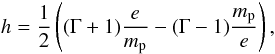 Mathematical equation: \begin{equation} h = \frac{1}{2}\left((\Gamma+1)\frac{e}{m_{\rm p}}-(\Gamma-1)\frac{m_{\rm p}}{e}\right) , \end{equation}